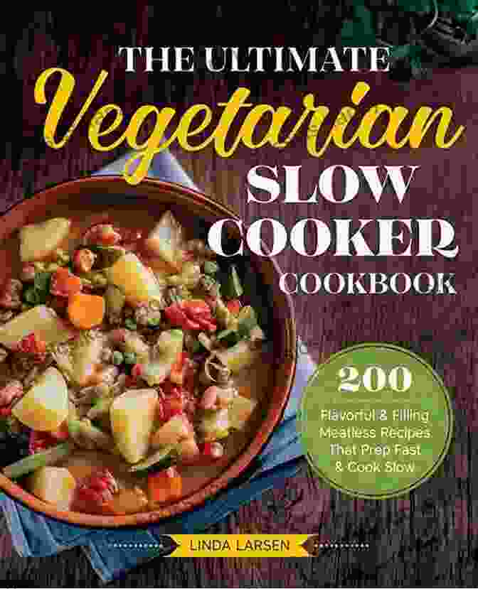 200 Vegetarian Recipes Cookbook Featuring A Vibrant Display Of Fresh Vegetables And Colorful Ingredients Easy Vegetarian Cookbook: 200 Vegetarian Recipes (200 Recipes Cookbook Vegetarian Cookbook Vegetarian Recipes 1)