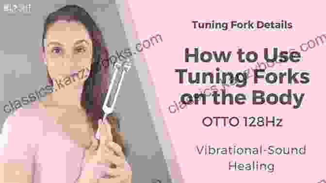 A Tuning Fork Being Used On A Person's Body Tibetan Sound Healing: Seven Guided Practices To Activate The Power Of Sacred Sound Or Guided Practices To Activate The Power Of Sacred Sound