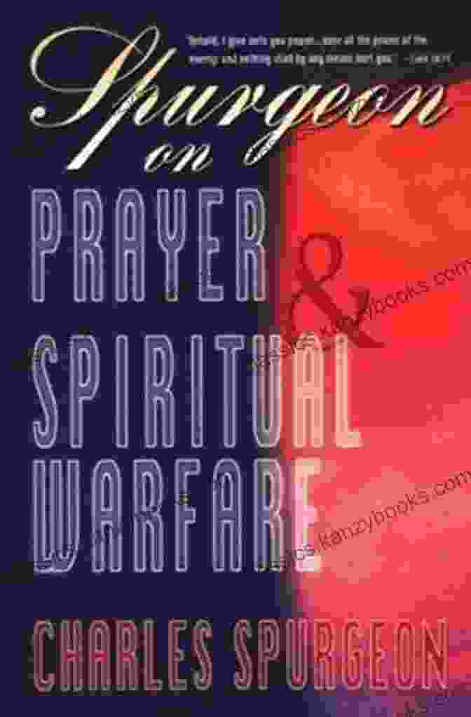 Spurgeon On Prayer: Spiritual Warfare Spurgeon On Prayer Spiritual Warfare