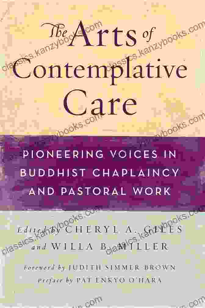 The Arts Of Contemplative Care Book Cover The Arts Of Contemplative Care: Pioneering Voices In Buddhist Chaplaincy And Pastoral Work