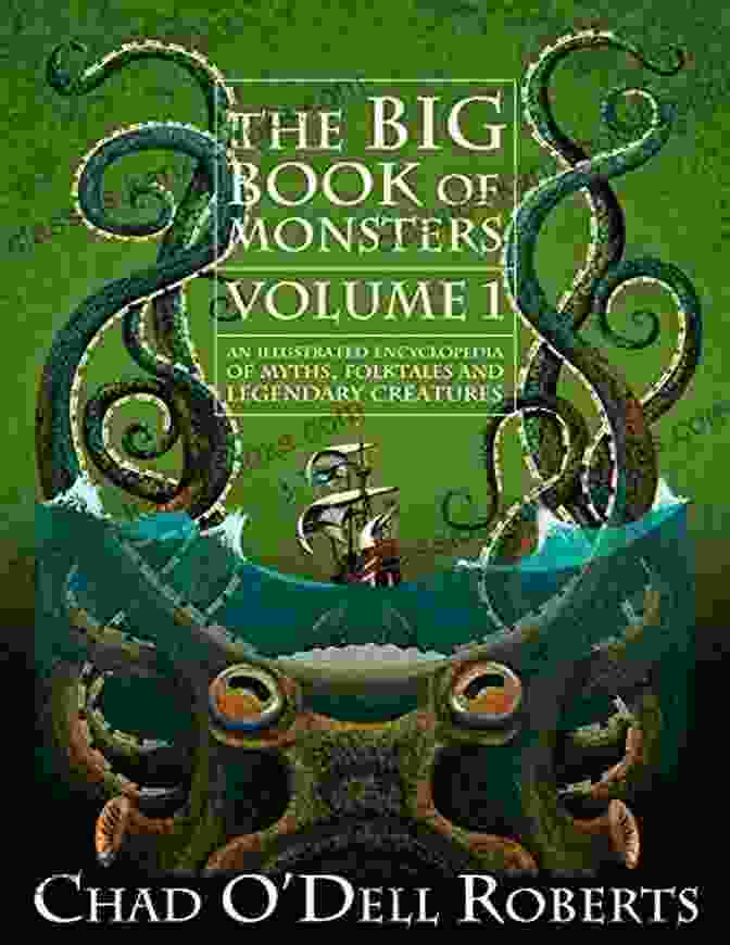 The Big Book Of Monsters Volume One Book Cover The Big Of Monsters Volume One: An Illustrated Encyclopedia Of Myths Folktales And Legendary Creatures