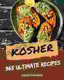 365 Ultimate Kosher Recipes: Explore Kosher Cookbook NOW