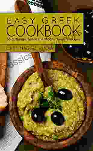 Easy Greek Cookbook: 50 Authentic Greek And Mediterranean Recipes (Greek Cooking Greek Recipes Greek Cookbook Mediterranean Cookbook Mediterranean Recipes 1)