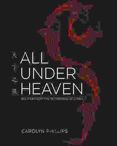 All Under Heaven: Recipes From The 35 Cuisines Of China A Cookbook