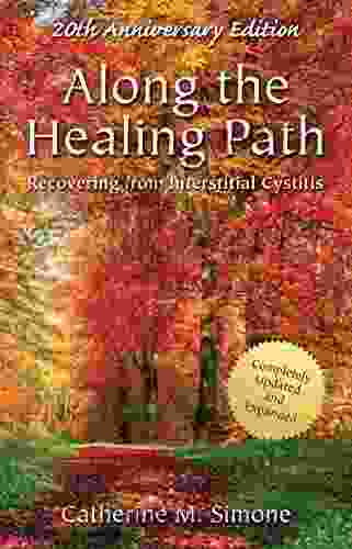 Along The Healing Path: Recovering From Interstitial Cystitis