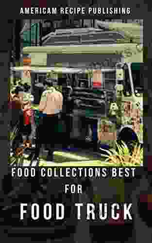 Food Collection Best For Food Truck: An Exclusive Recipe For Food On The Street