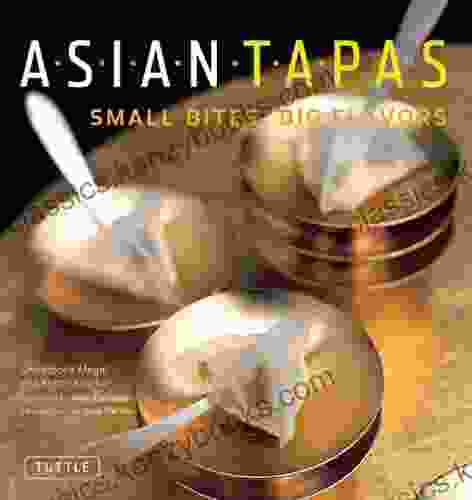 Asian Tapas: Small Bites Big Flavors