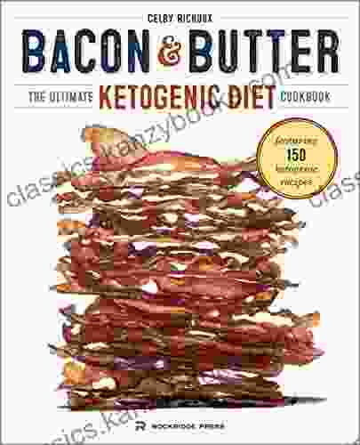 Bacon Butter: The Ultimate Ketogenic Diet Cookbook