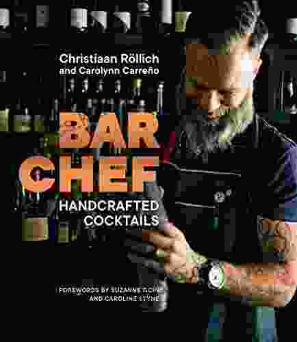 Bar Chef: Handcrafted Cocktails Christiaan Rollich