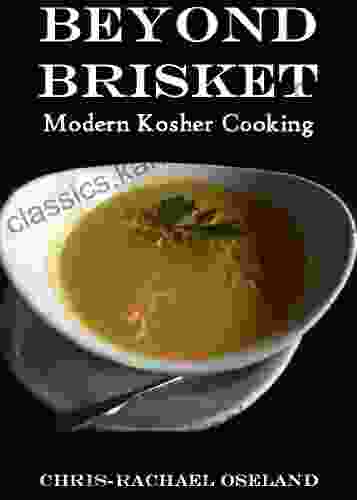 Beyond Brisket: Modern Kosher Cooking