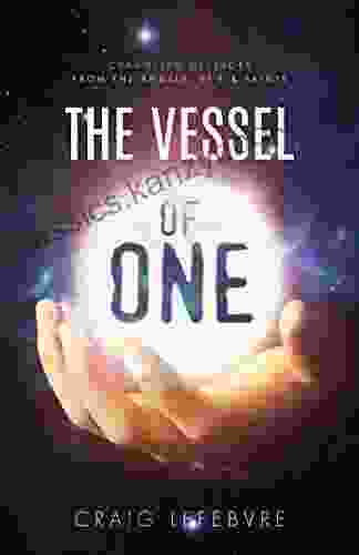 The Vessel Of ONE: Channeled Messages From Angels E T S And Saints (1)