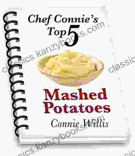 Chef Connie S Top 5 Recipes MASHED POTATOES For Staple Dishes (Chef Connie S Top 5 Recipes For Staple Dishes 7)