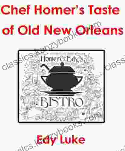 Chef Homer S Taste Of Old New Orleans