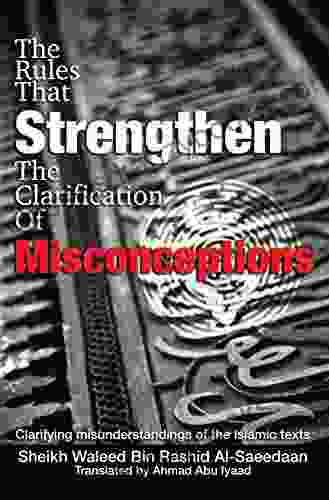 The Rules That Strengthen The Clarification Of Misconceptions: Clarifying Misunderstandings Of The Islamic Texts