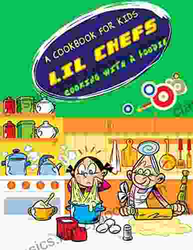 Lil Chefs: A Cookbook For Kids (Healthy Kids Cookbook Series)