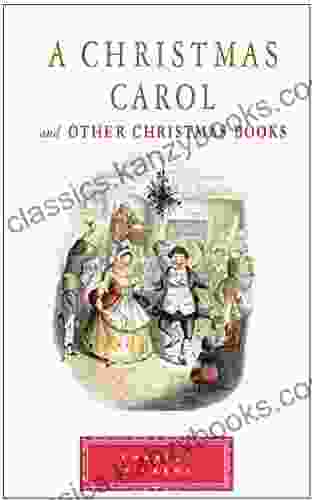 A Christmas Carol and Other Christmas : ( Illustrated Children s Christmas Classics )