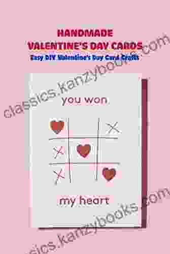 Handmade Valentine S Day Cards: Easy DIY Valentine S Day Card Crafts: Valentine Card Crafts