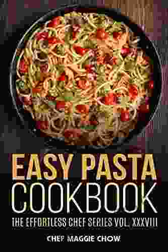 Easy Pasta Cookbook Chef Maggie Chow