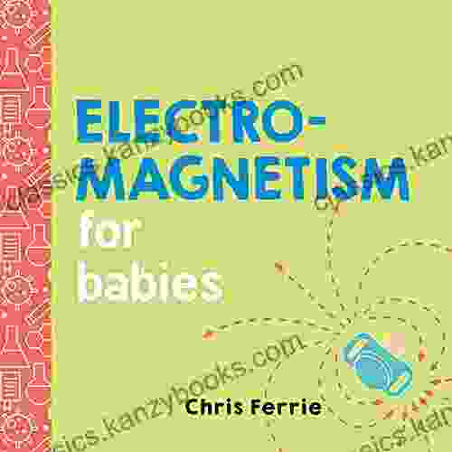 Electromagnetism for Babies (Baby University)