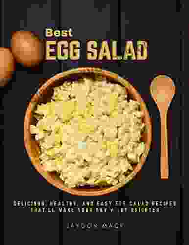 Best Egg Salad Recipes for Healthy Lunches: Delicious Healthy And Easy Egg Salad Recipes That ll Make Your Day A Lot Brighter