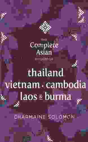 The Complete Asian Cookbook: Thailand Vietnam Cambodia Laos Burma