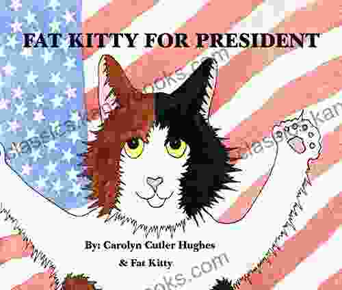 Fat Kitty For President Carolyn Cutler Hughes