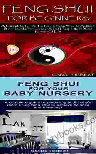 Feng Shui: Feng Shui For Beginners Feng Shui For Your Baby Nursery (Feng Shui Feng Shui For Beginners Room Organizing Room Planning Room Design Room Function Feng Shui Your Life Karma)