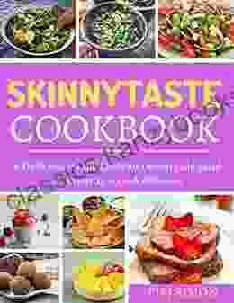 Skinnytaste Cookbook : A Fresh Recipes And Meals For Desserts And Salad For Everyday To Cook Effortless (Skinnytaste Cookbooks 5)