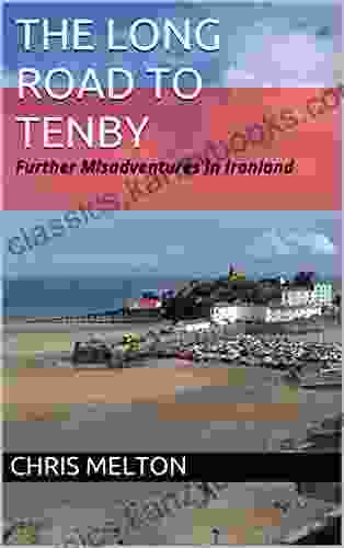 The Long Road To Tenby: Further Misadventures In Ironland