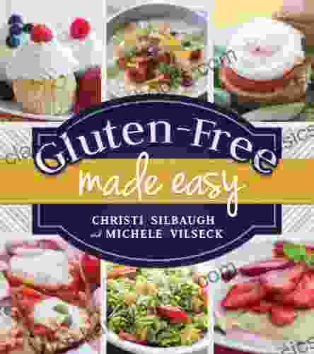 Gluten Free Made Easy: Gluten Free Recipes