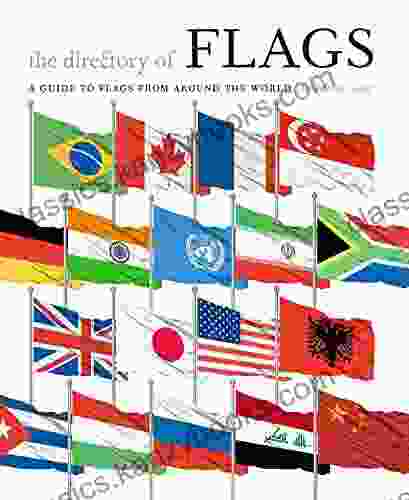 The Directory Of Flags: A Guide To Flags From Around The World