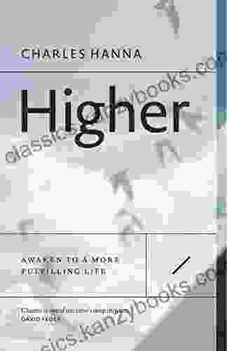 Higher: Awaken To A More Fulfilling Life