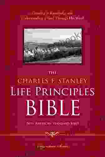 NASB The Charles F Stanley Life Principles Bible: Holy Bible New American Standard Bible