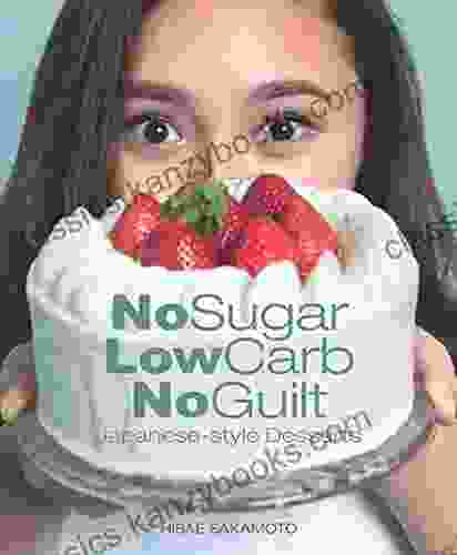 No Sugar Low Carb No Guilt Japanese Style Desserts