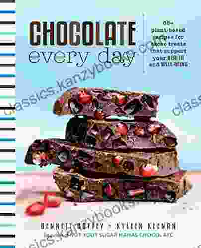 Chocolate Every Day: 85+ Plant Based Recipes For Cacao Treats That Support Your Health And Well Being