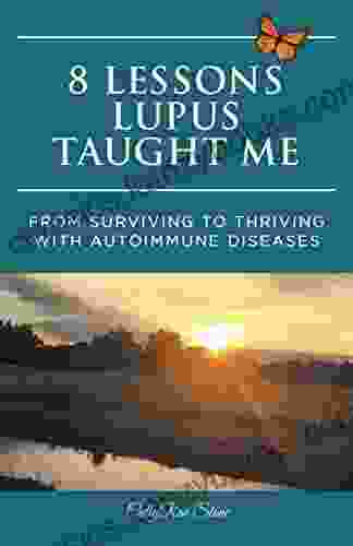 8 Lessons Lupus Taught Me: From Surviving To Thriving With Autoimmune Diseases