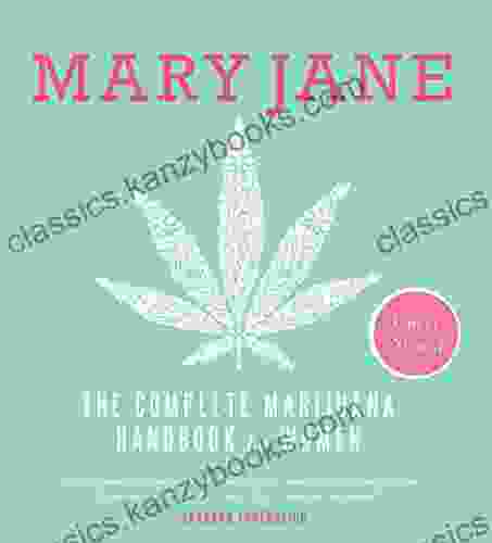 Mary Jane: The Complete Marijuana Handbook For Women