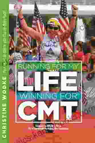 Running For My Life Winning For CMT: Memoirs Of An Athlete With Charcot Marie Tooth