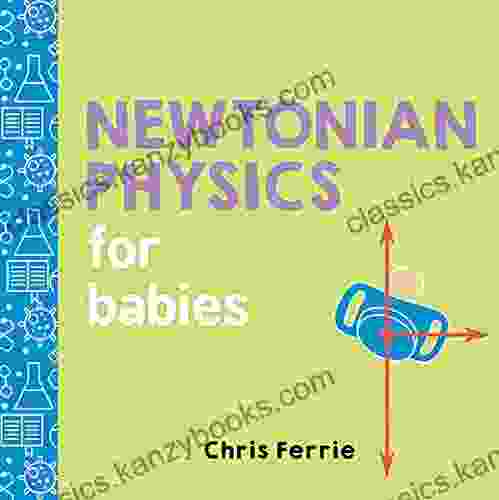 Newtonian Physics For Babies (Baby University)