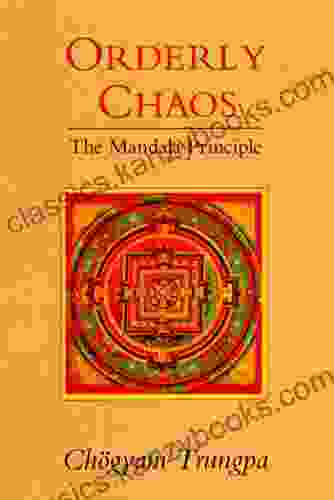 Orderly Chaos: The Mandala Principle (Dharma Ocean Series)