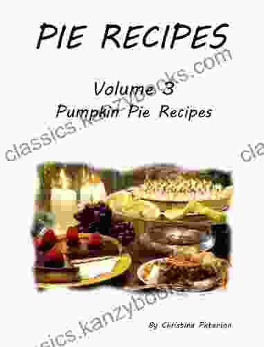 Pumpkin Pie Recipes (Pies) Christina Peterson