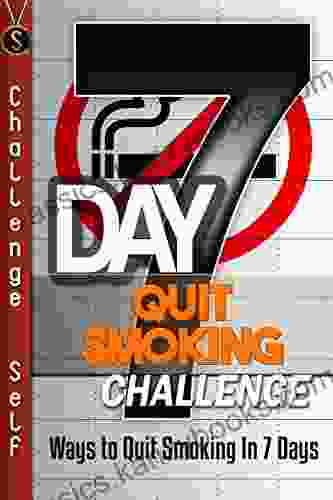 7 Day Quit Smoking Challenge: Ways To Quit Smoking In 7 Days (Challenge Self)