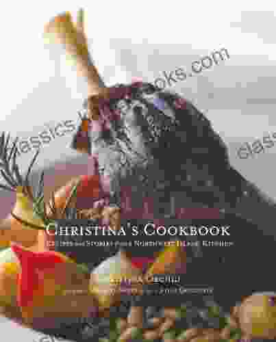 Christina s Cookbook: Recipes and Stories from a Northwest Island Kitchen