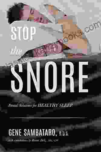 Stop The Snore: Dental Solutions for Healthy Sleep