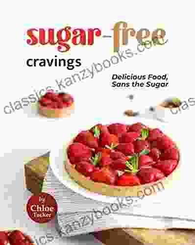 Sugar Free Cravings: Delicious Food Sans The Sugar