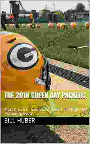 The 2024 Green Bay Packers: Meet The 2024 Green Bay Packers And Help Beat Multiple Sclerosis