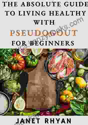 The Absolute Guide To Living Healthy With Pseudogout For Beginners