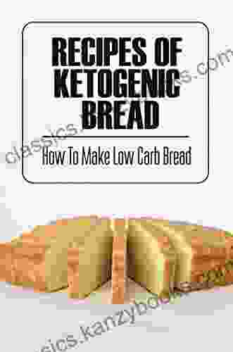 Recipes Of Ketogenic Bread: How To Make Low Carb Bread