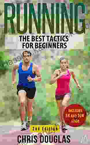 RUNNING: The Best Tactics For Beginners (Healthy Living Stress Reliever Running Gear Prevent Injuries 1)