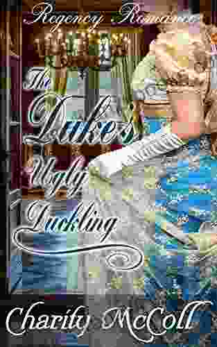 The Duke S Ugly Duckling (Regency Fairytale Romance 2)